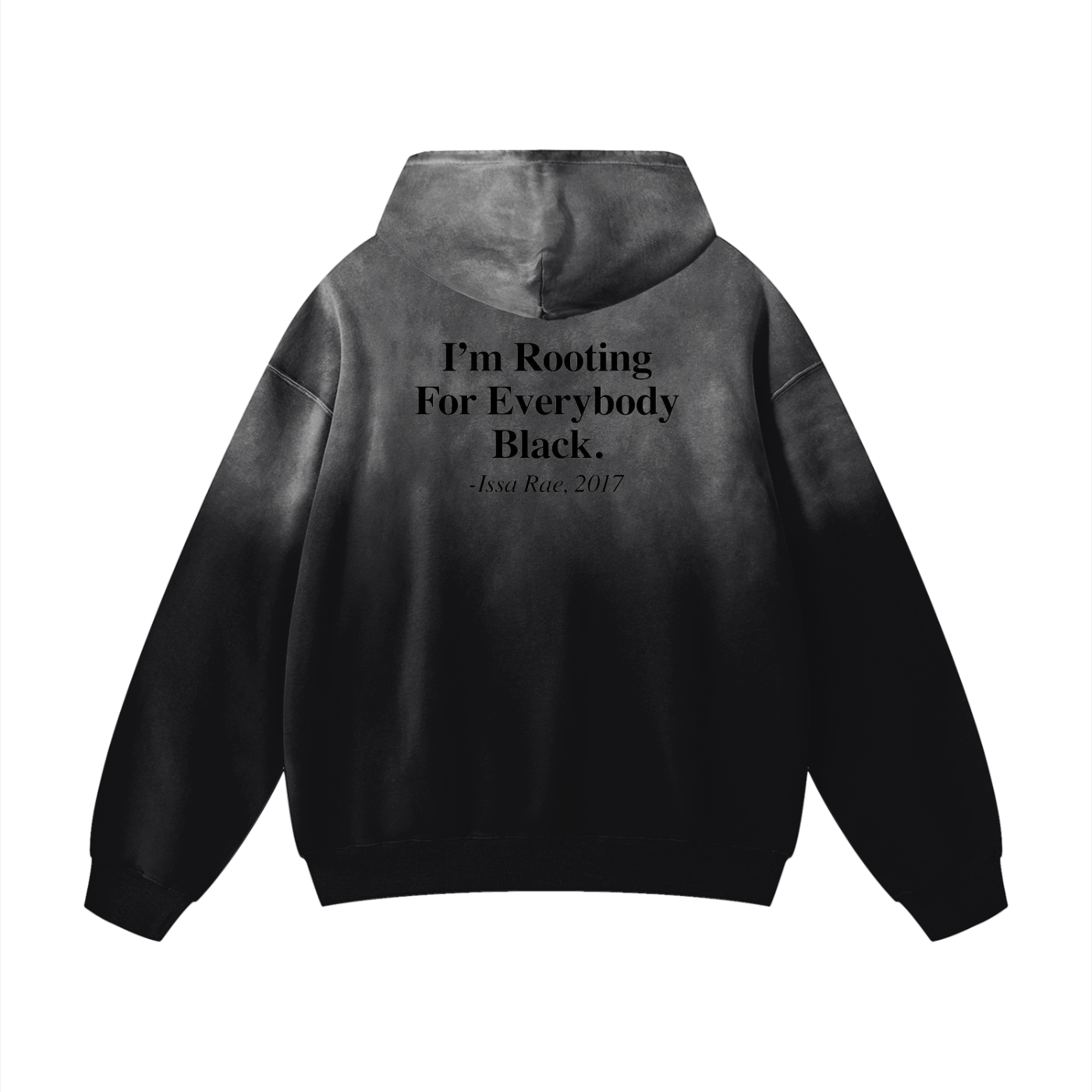 Nebulous Sunfade Oversized Hoodie "I'm Rooting For Everybody Black"