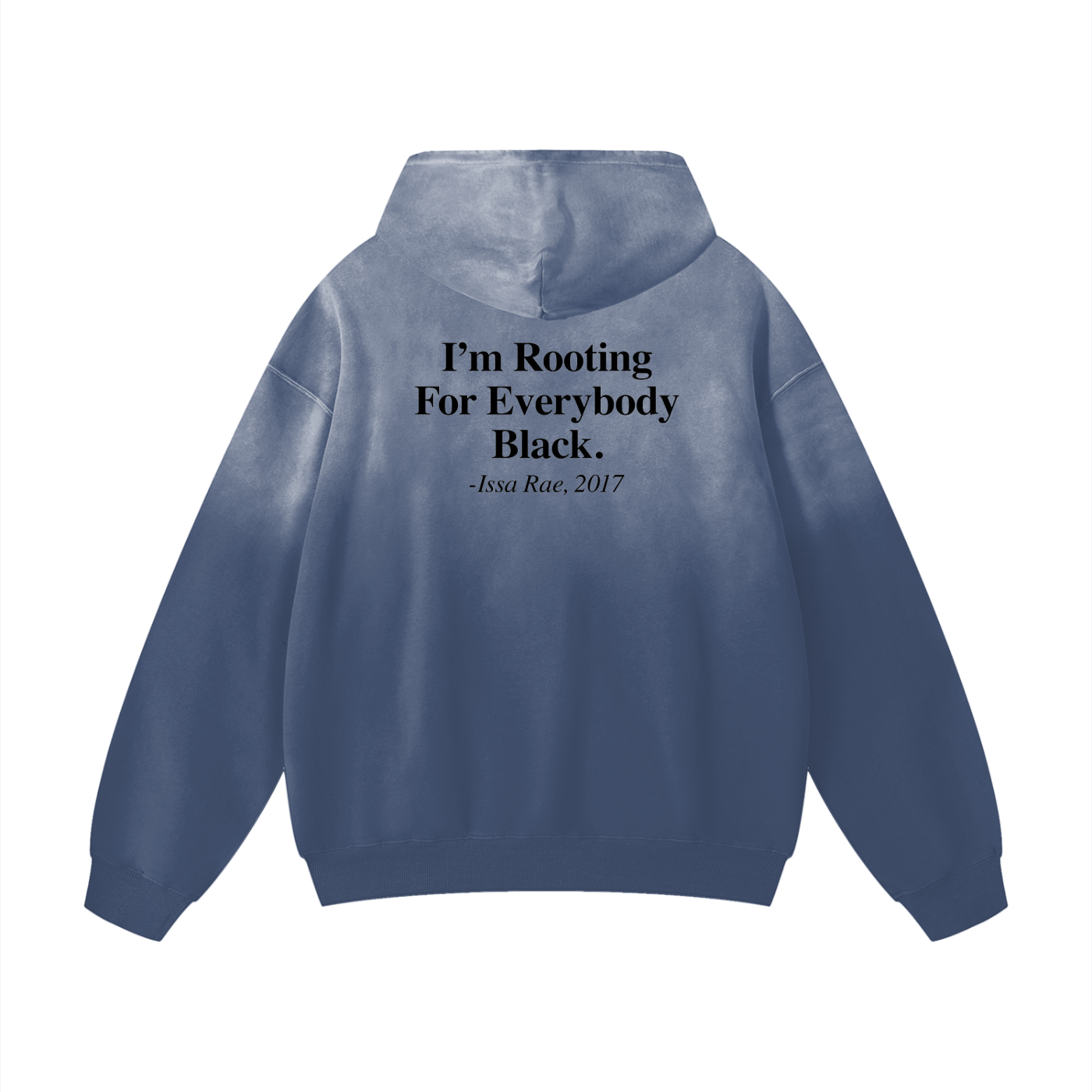 Nebulous Sunfade Oversized Hoodie "I'm Rooting For Everybody Black"