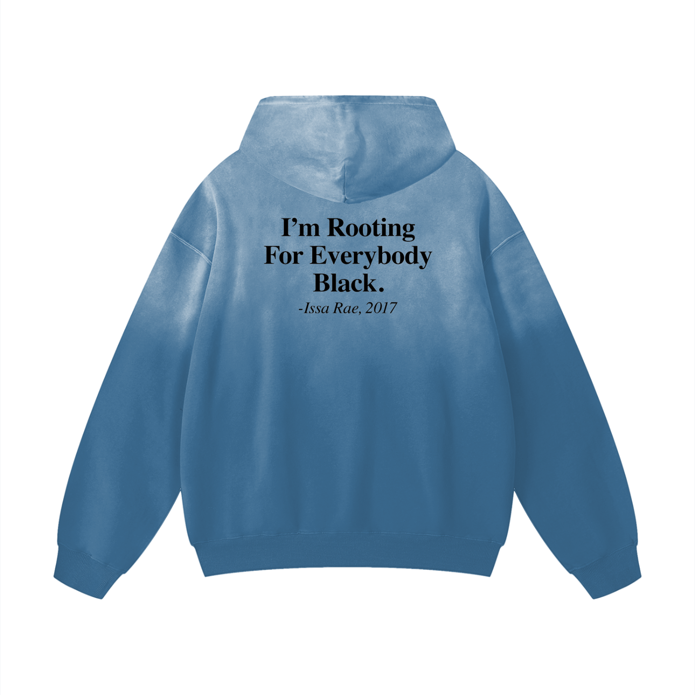 Nebulous Sunfade Oversized Hoodie "I'm Rooting For Everybody Black"